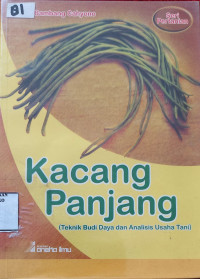 Image of Kacang Panjang : Teknik Budi Daya dan Analisis Usaha Tani